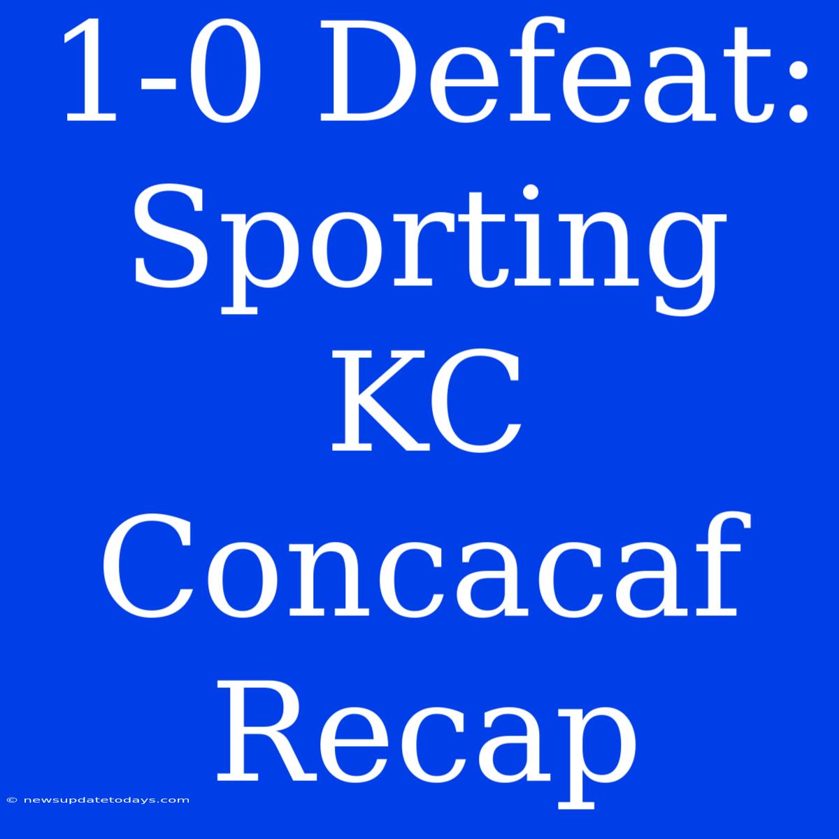 1-0 Defeat: Sporting KC Concacaf Recap