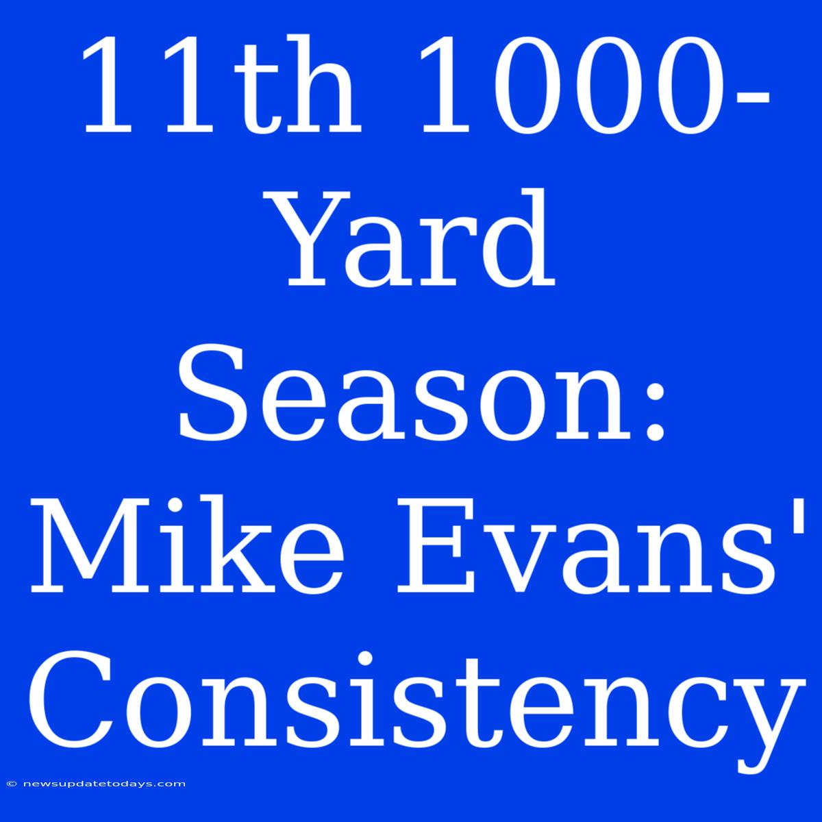 11th 1000-Yard Season: Mike Evans' Consistency