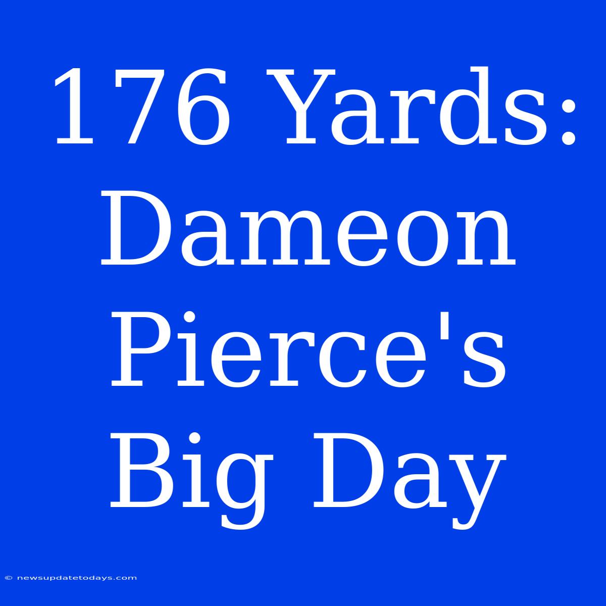 176 Yards: Dameon Pierce's Big Day