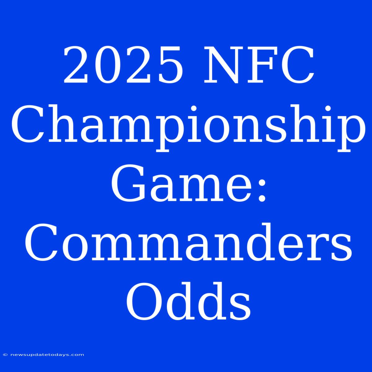 2025 NFC Championship Game: Commanders Odds