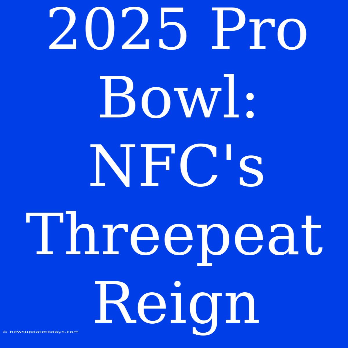 2025 Pro Bowl: NFC's Threepeat Reign