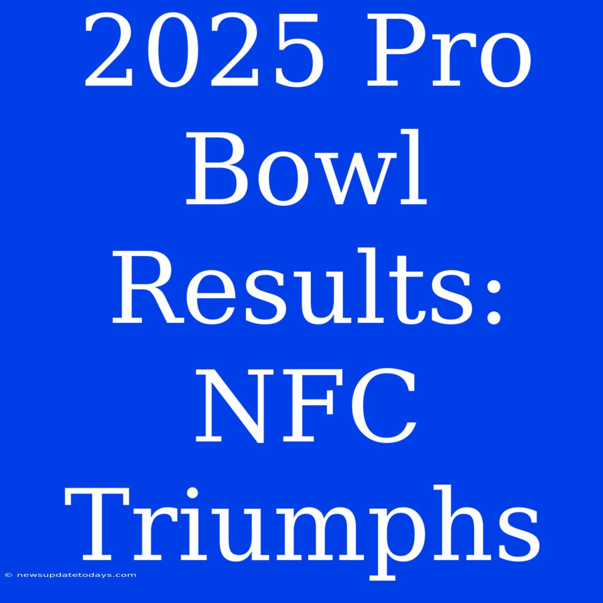 2025 Pro Bowl Results: NFC Triumphs