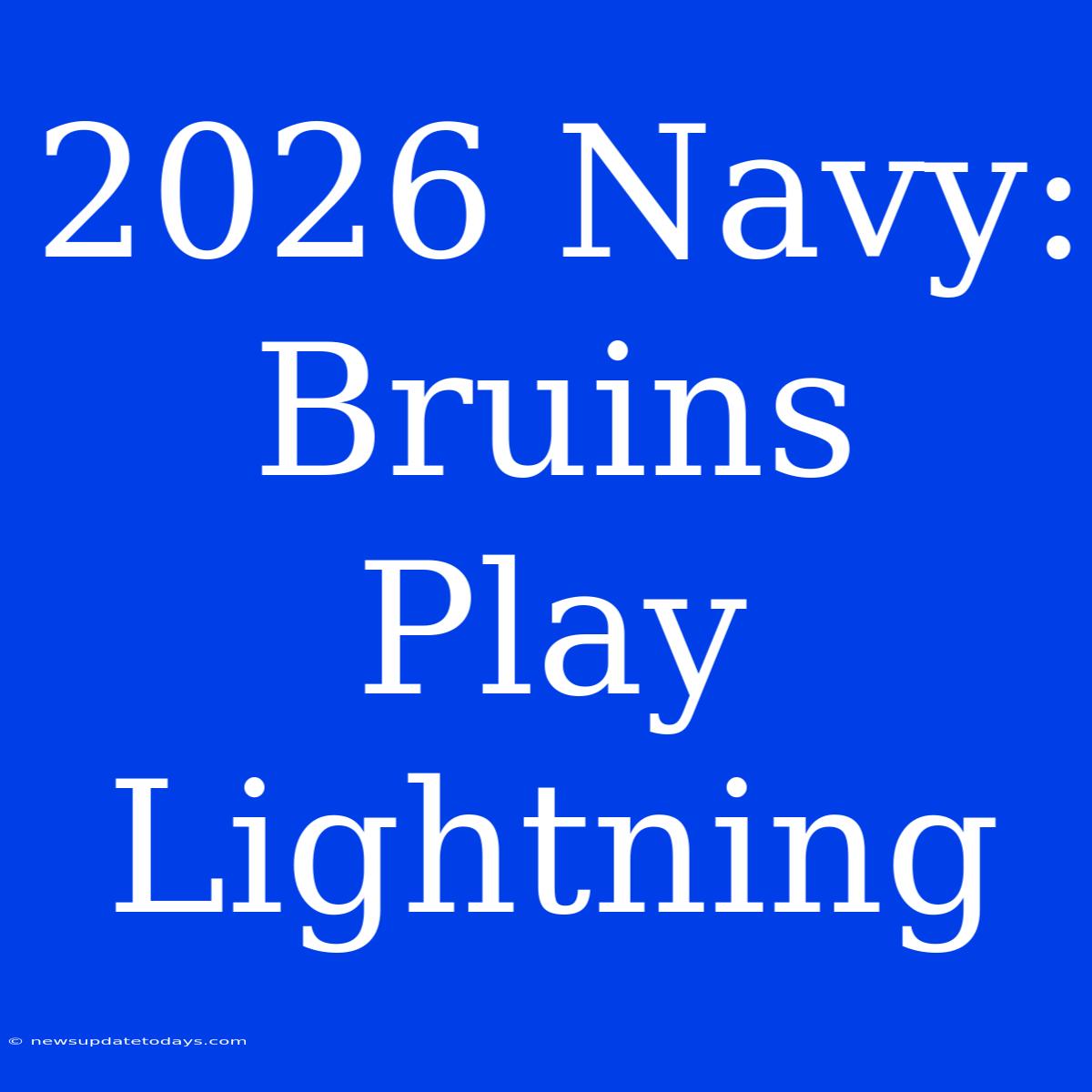 2026 Navy: Bruins Play Lightning