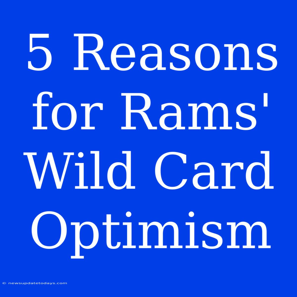 5 Reasons For Rams' Wild Card Optimism