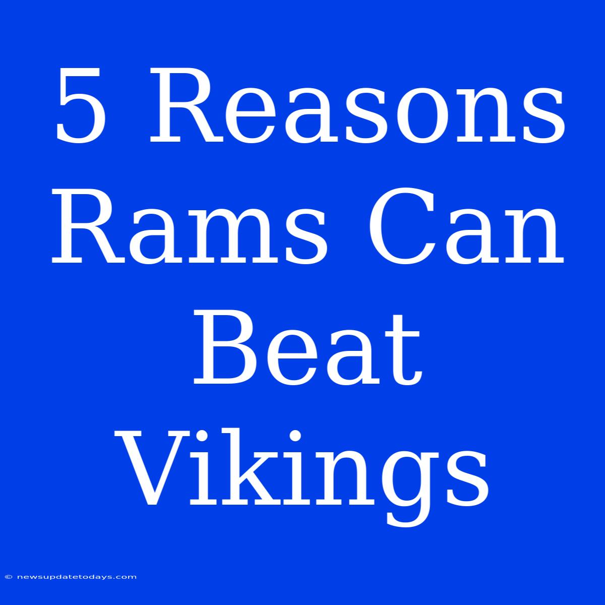 5 Reasons Rams Can Beat Vikings