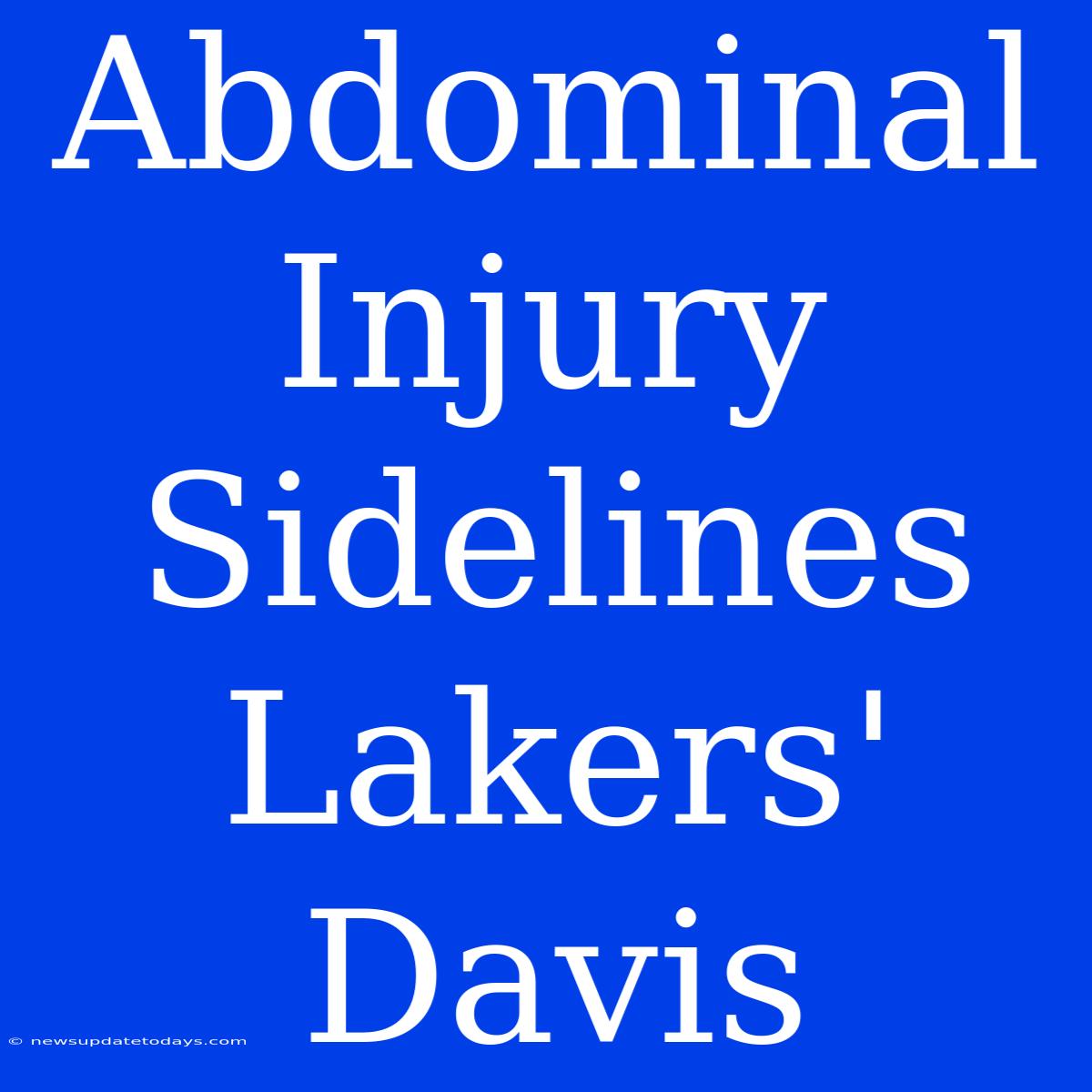 Abdominal Injury Sidelines Lakers' Davis