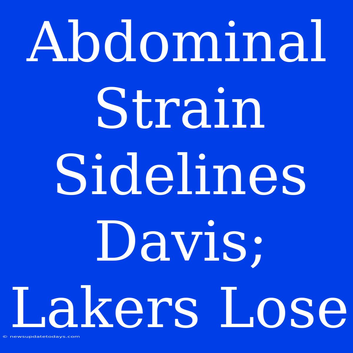 Abdominal Strain Sidelines Davis; Lakers Lose