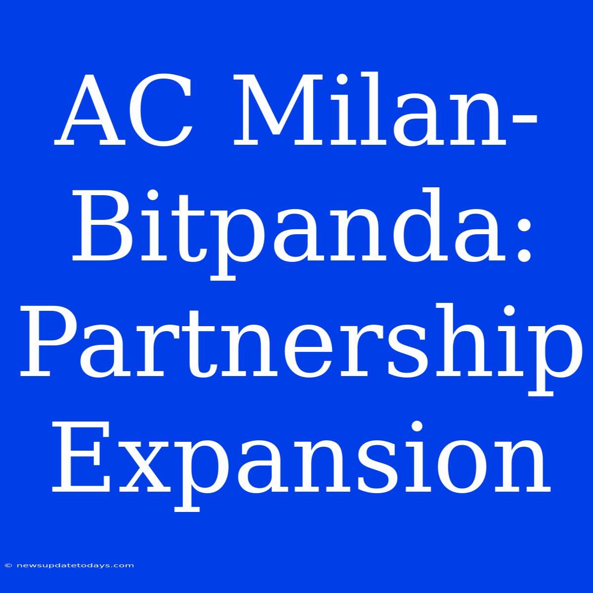 AC Milan-Bitpanda: Partnership Expansion