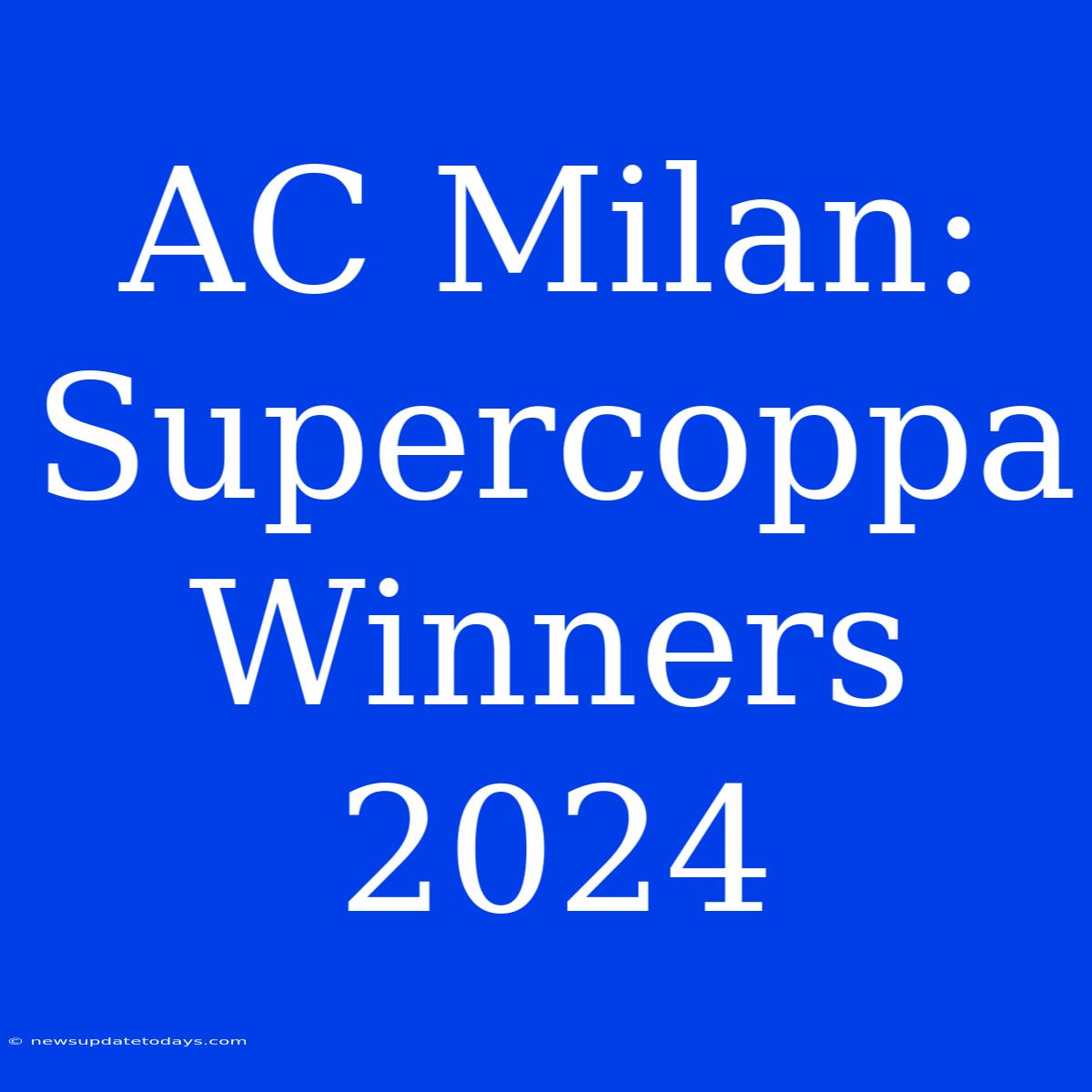 AC Milan: Supercoppa Winners 2024