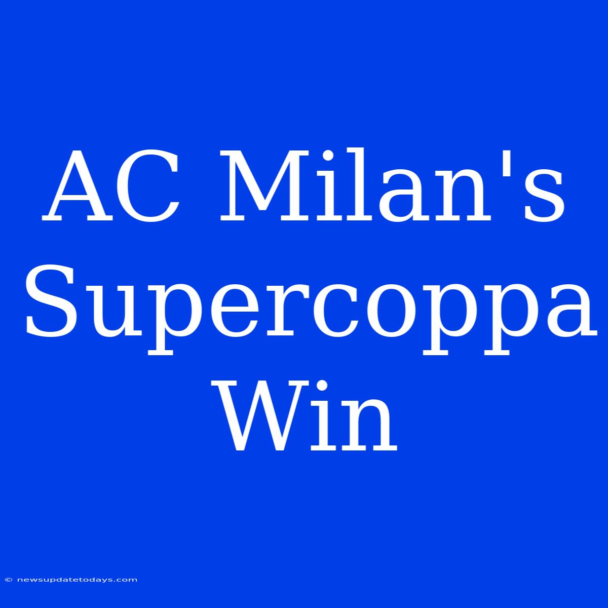 AC Milan's Supercoppa Win