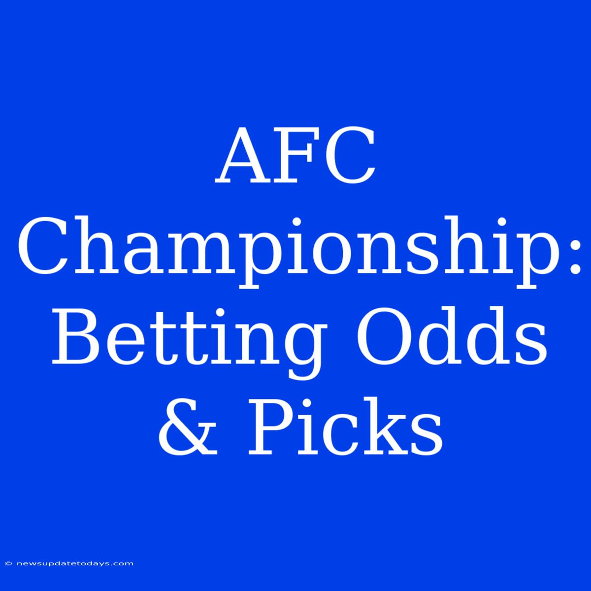 AFC Championship: Betting Odds & Picks