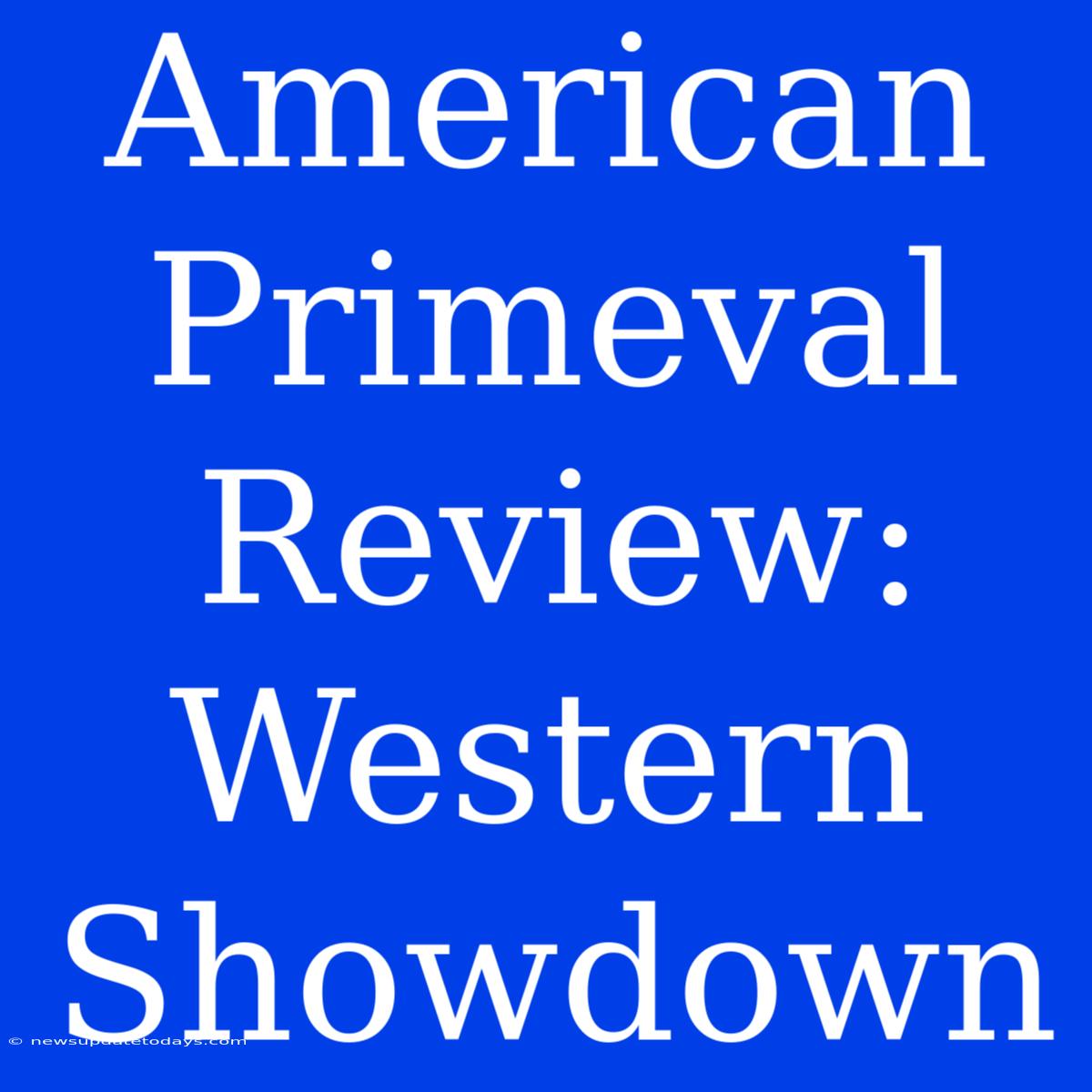 American Primeval Review: Western Showdown