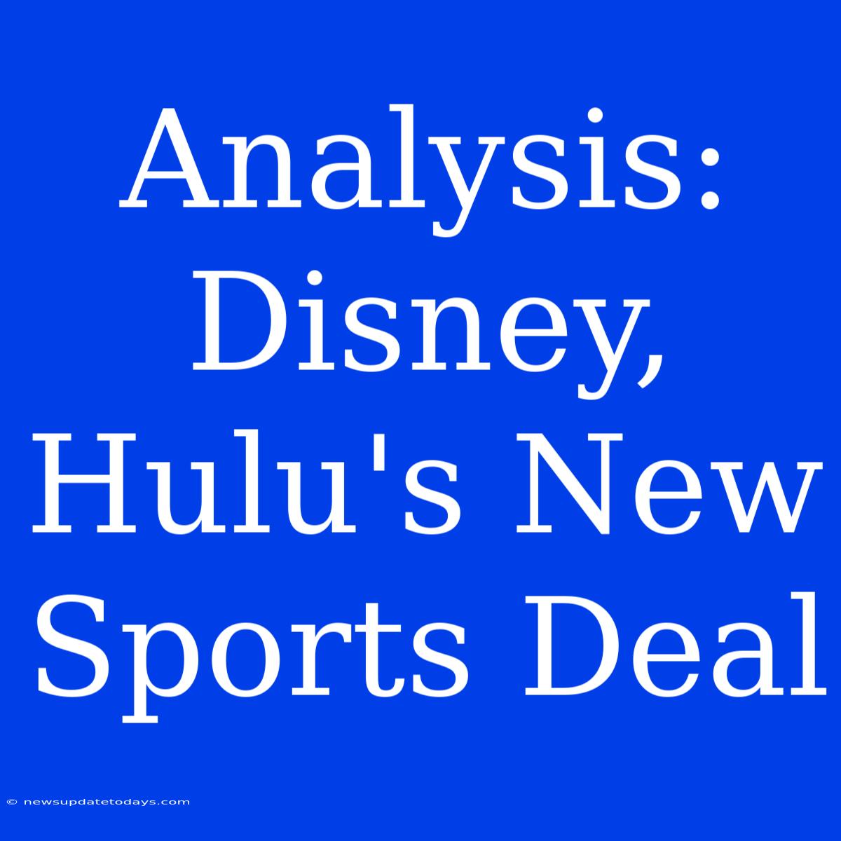 Analysis: Disney, Hulu's New Sports Deal