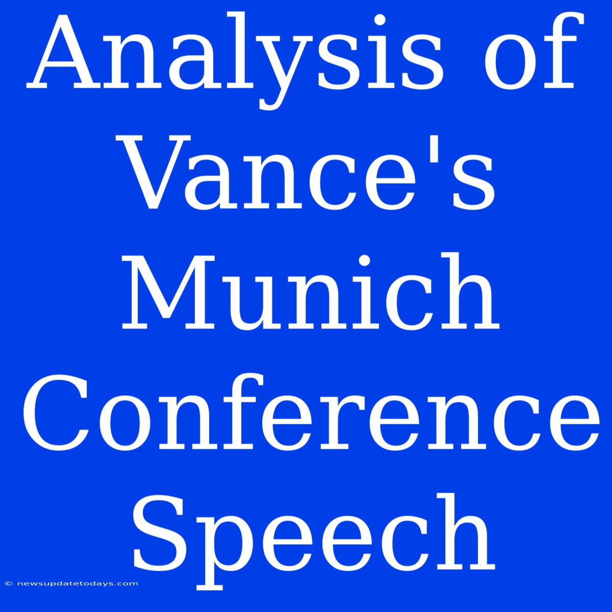 Analysis Of Vance's Munich Conference Speech