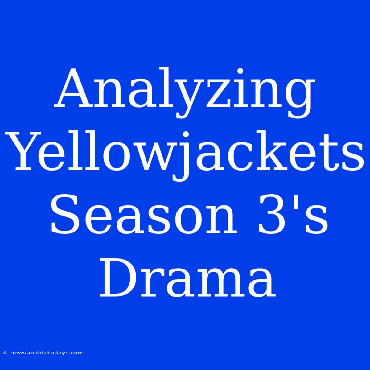 Analyzing Yellowjackets Season 3's Drama