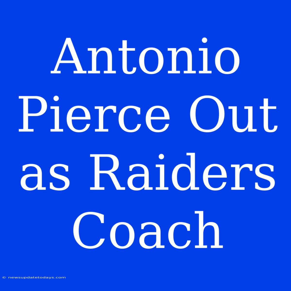 Antonio Pierce Out As Raiders Coach