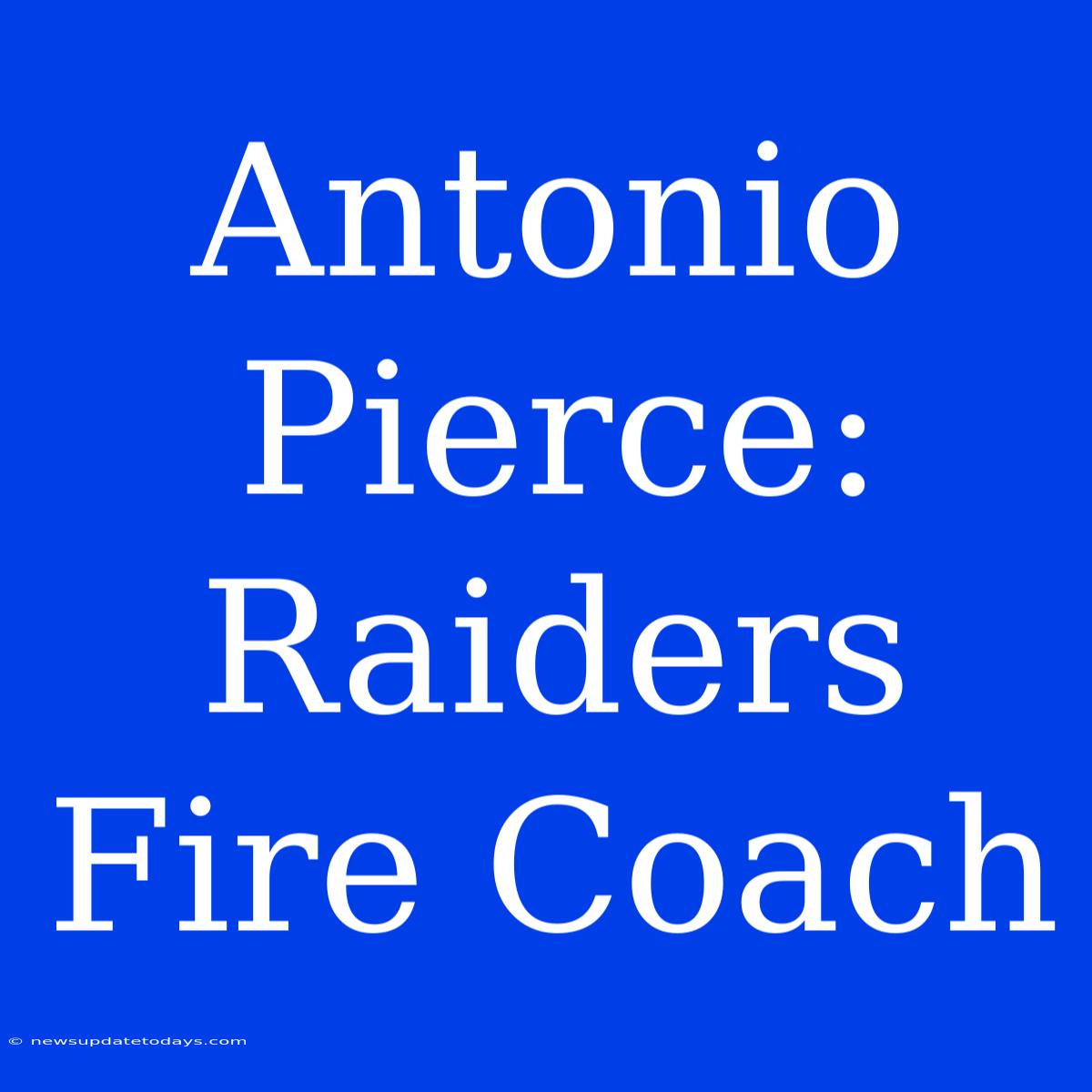 Antonio Pierce: Raiders Fire Coach