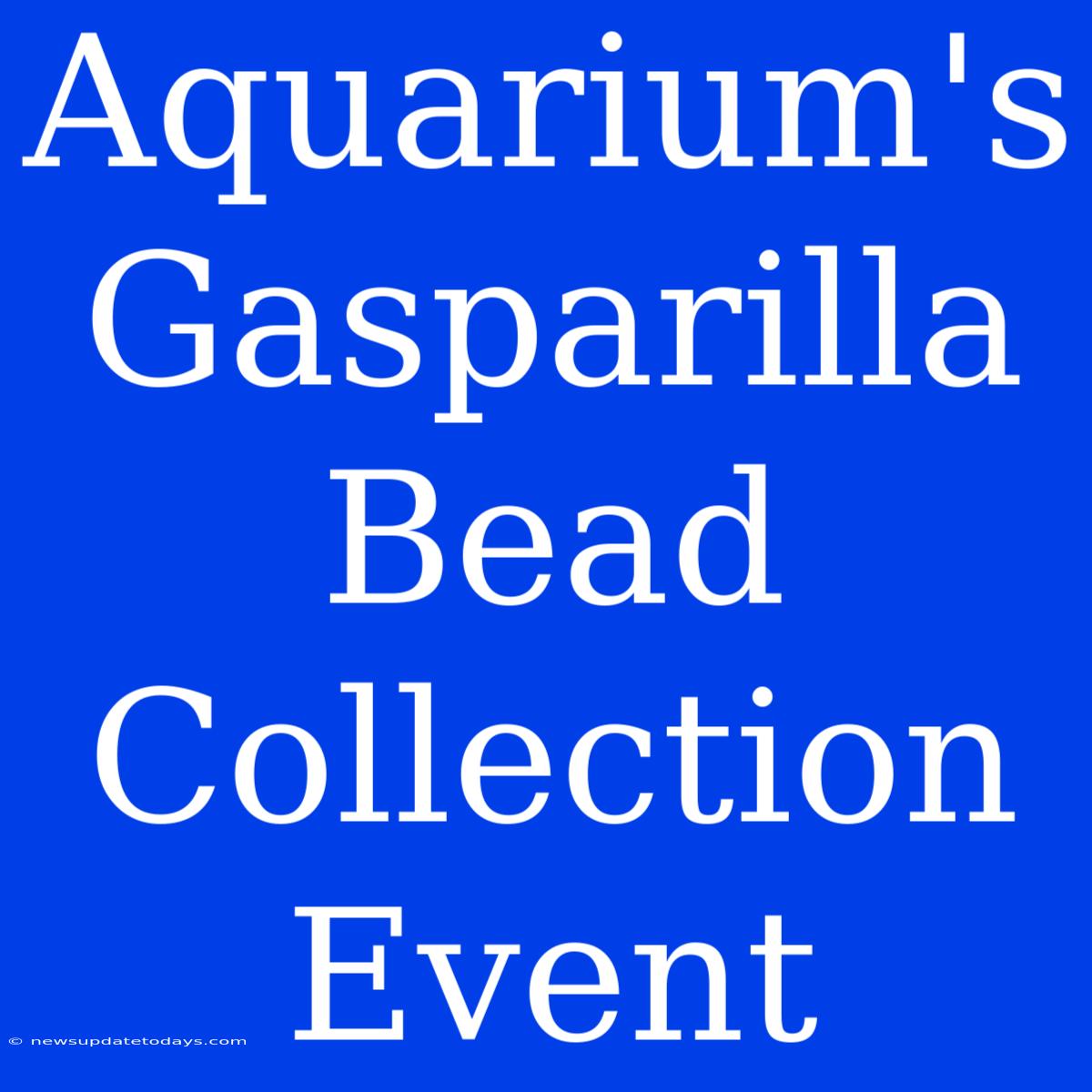 Aquarium's Gasparilla Bead Collection Event