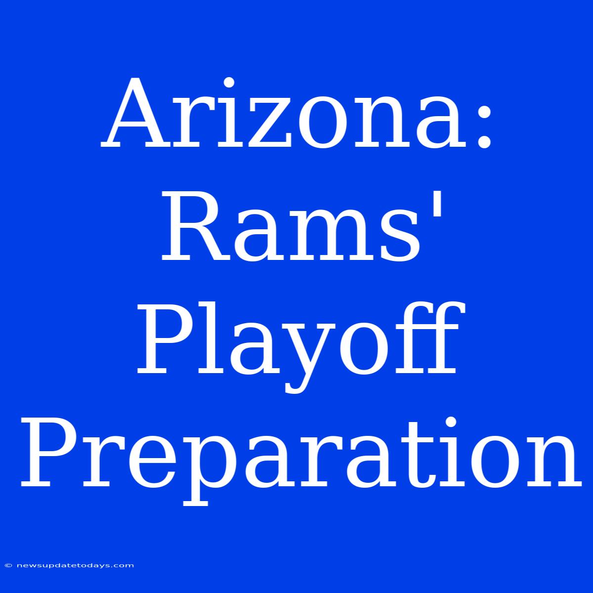 Arizona: Rams' Playoff Preparation