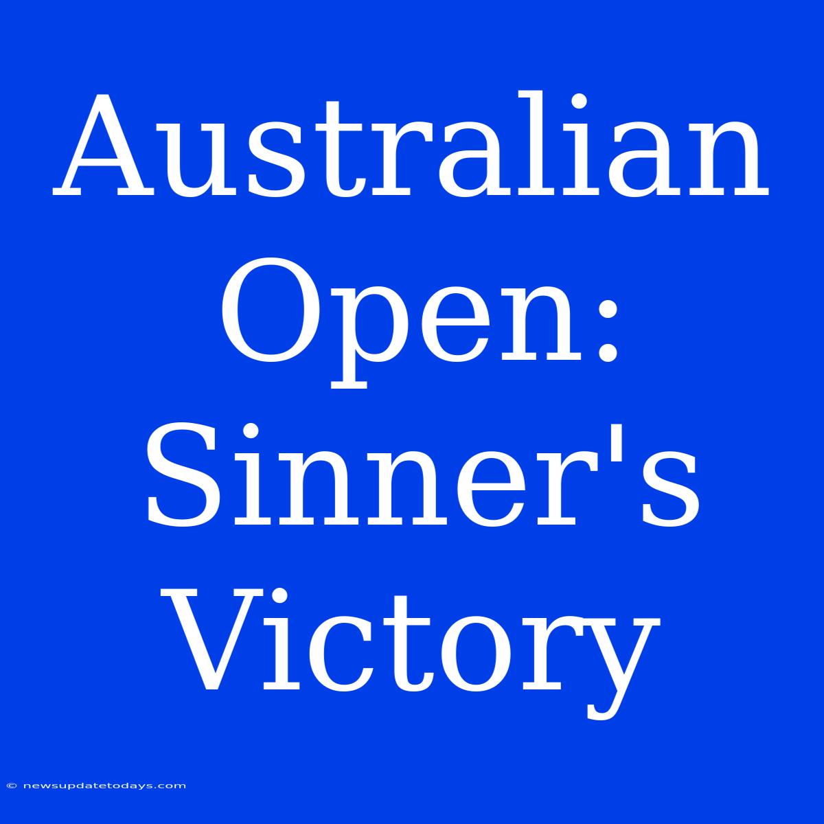 Australian Open: Sinner's Victory