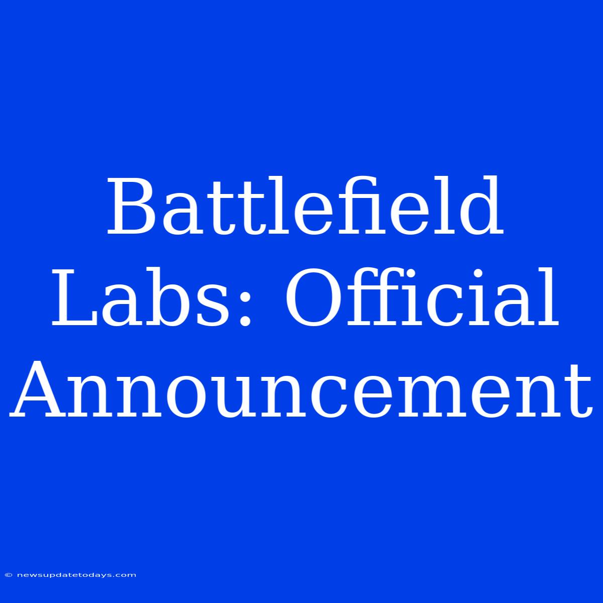 Battlefield Labs: Official Announcement