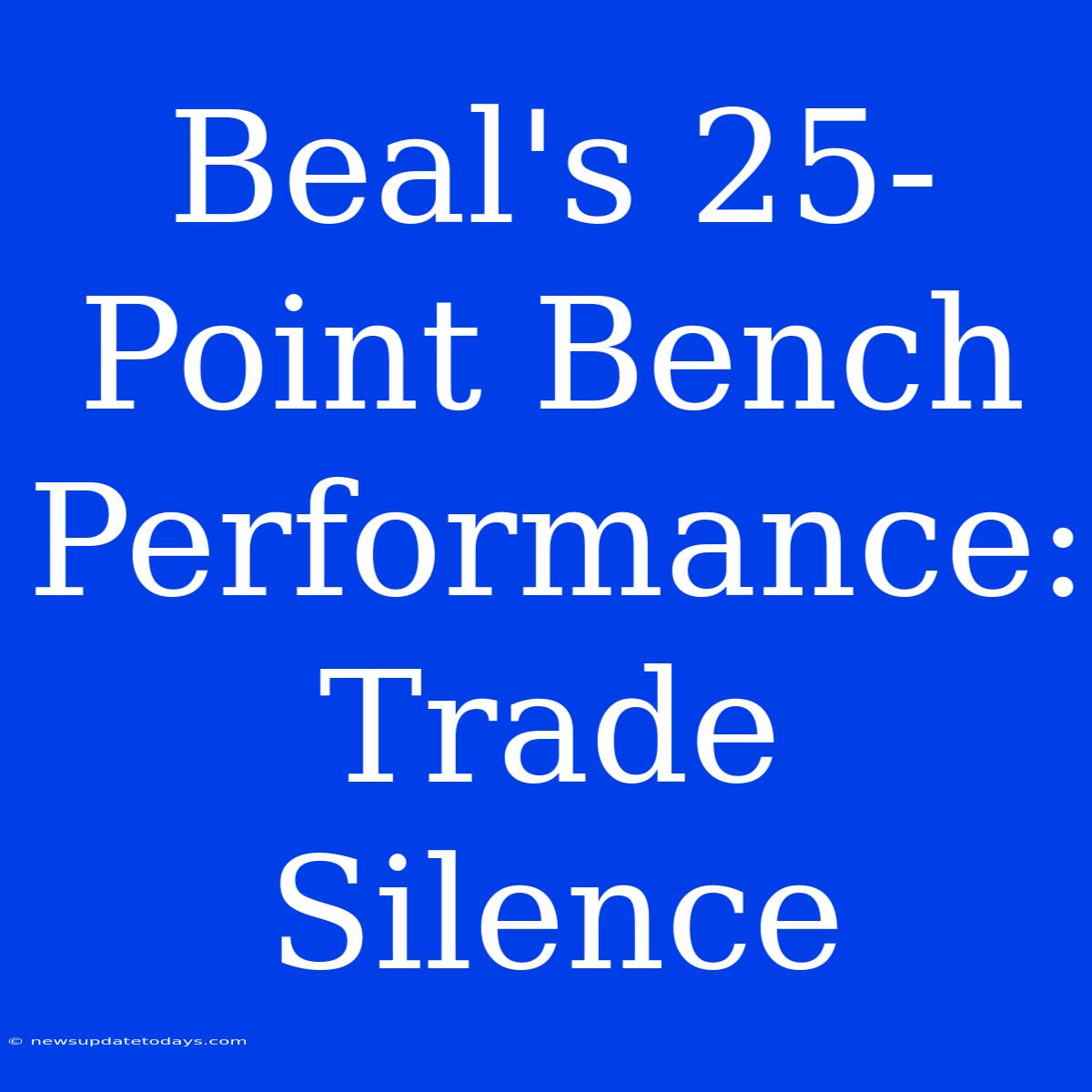 Beal's 25-Point Bench Performance: Trade Silence