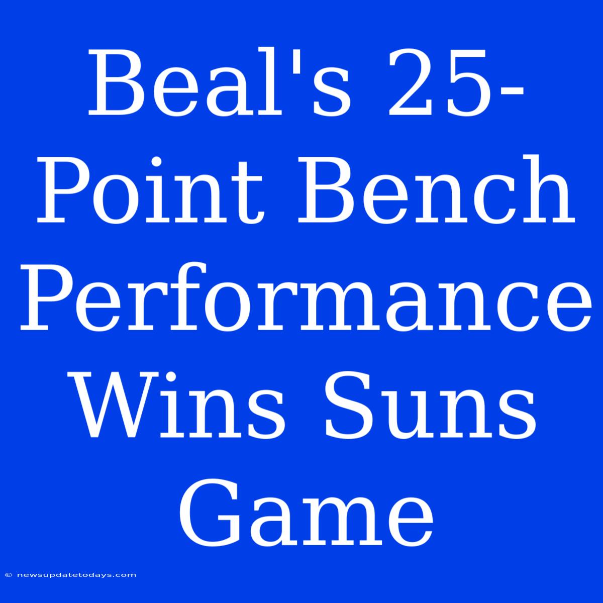 Beal's 25-Point Bench Performance Wins Suns Game