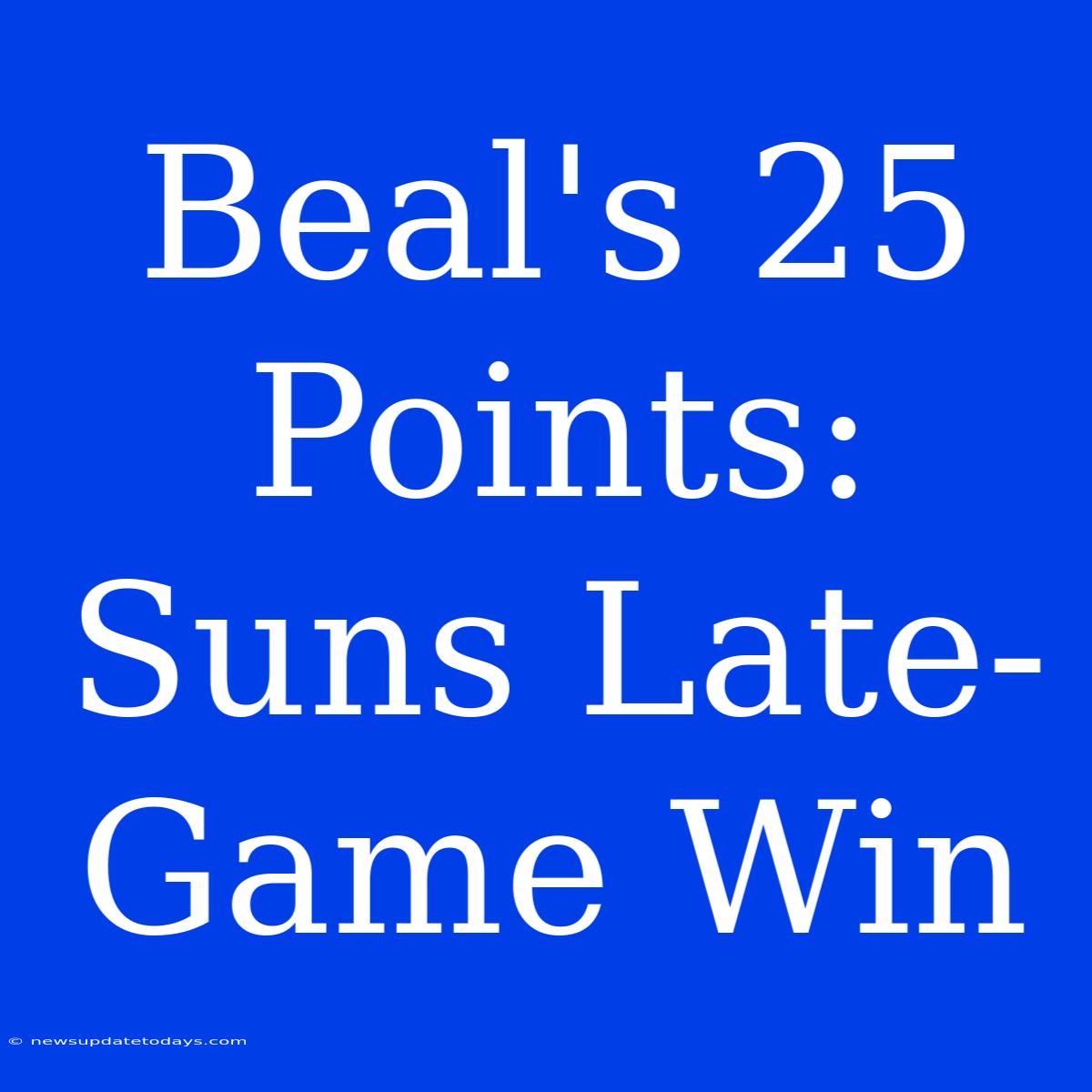 Beal's 25 Points: Suns Late-Game Win