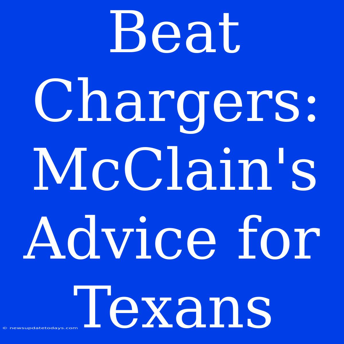 Beat Chargers: McClain's Advice For Texans