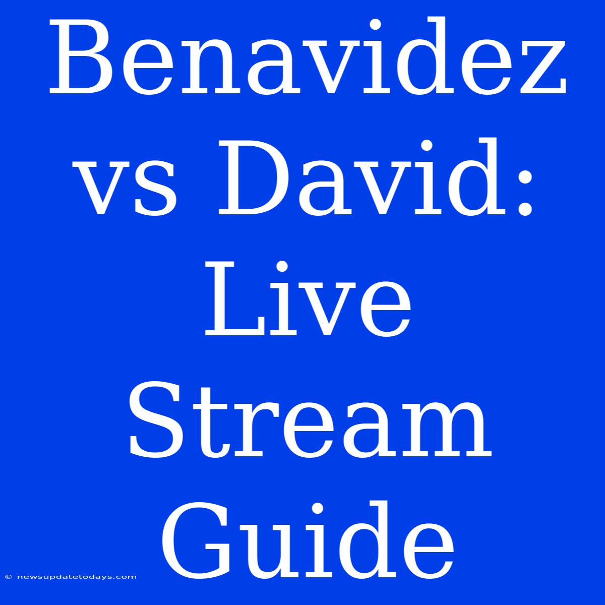 Benavidez Vs David: Live Stream Guide