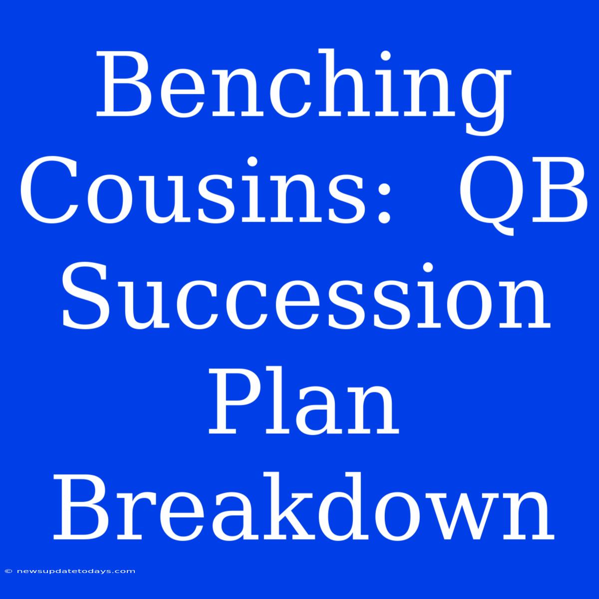 Benching Cousins:  QB Succession Plan Breakdown