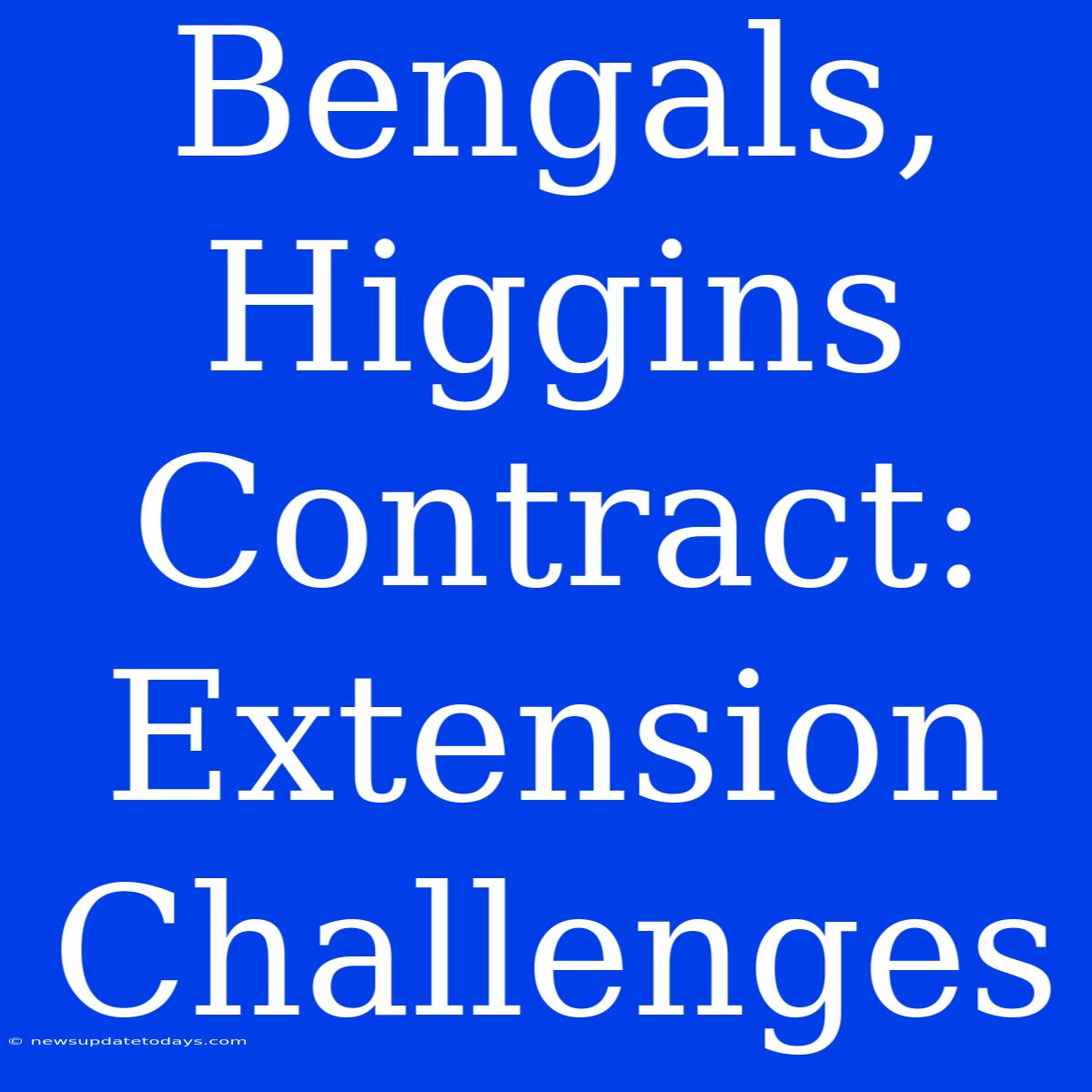 Bengals, Higgins Contract: Extension Challenges