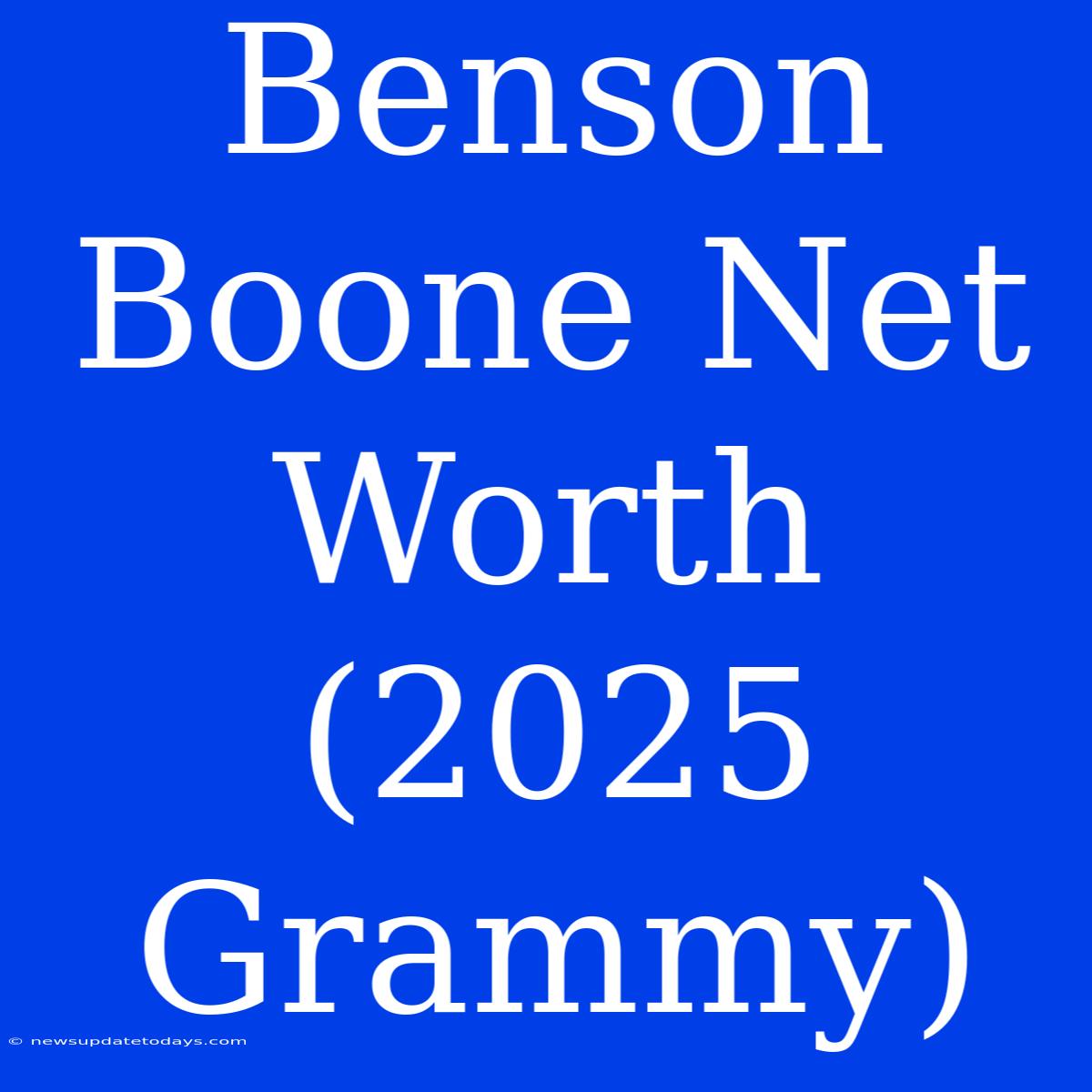 Benson Boone Net Worth (2025 Grammy)