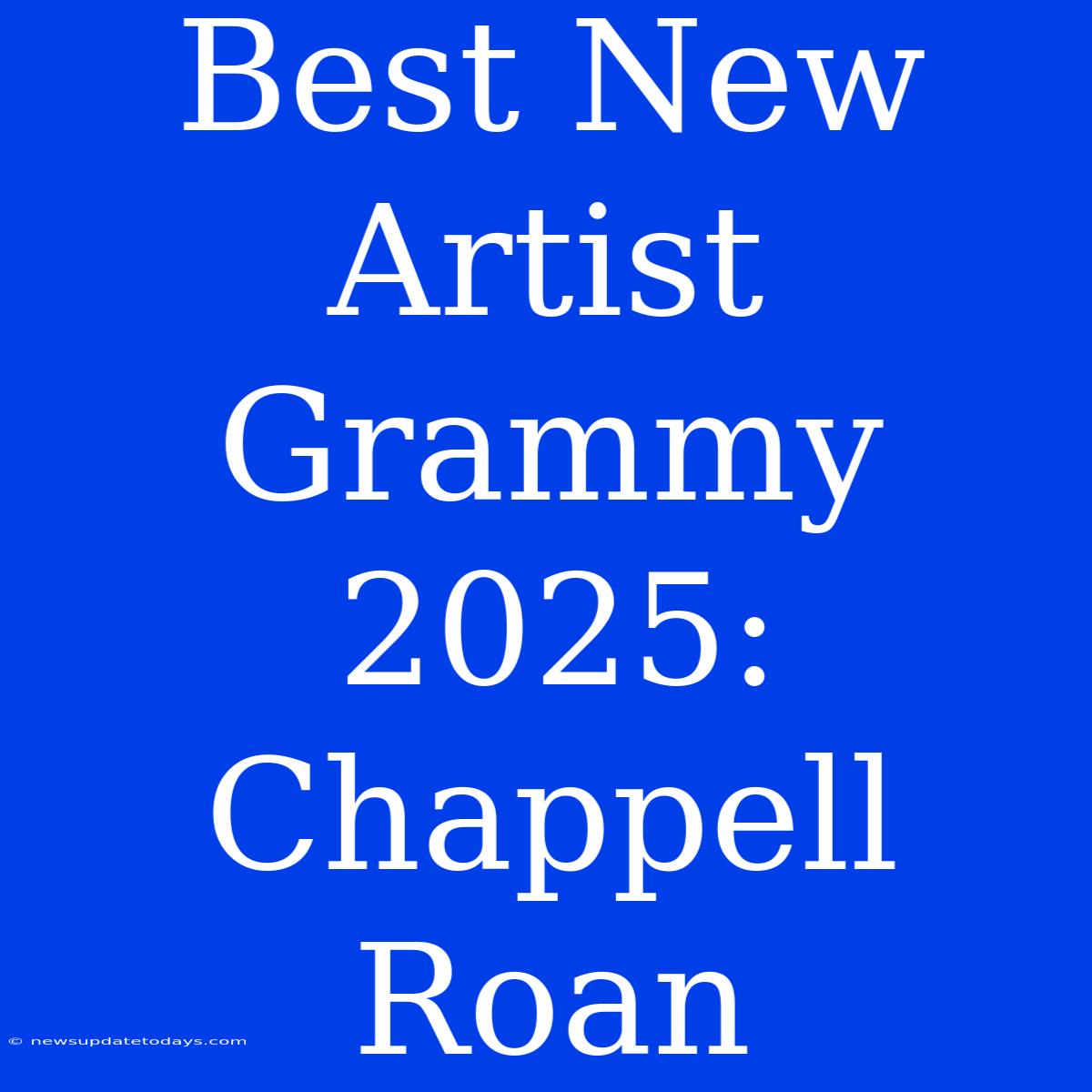 Best New Artist Grammy 2025: Chappell Roan