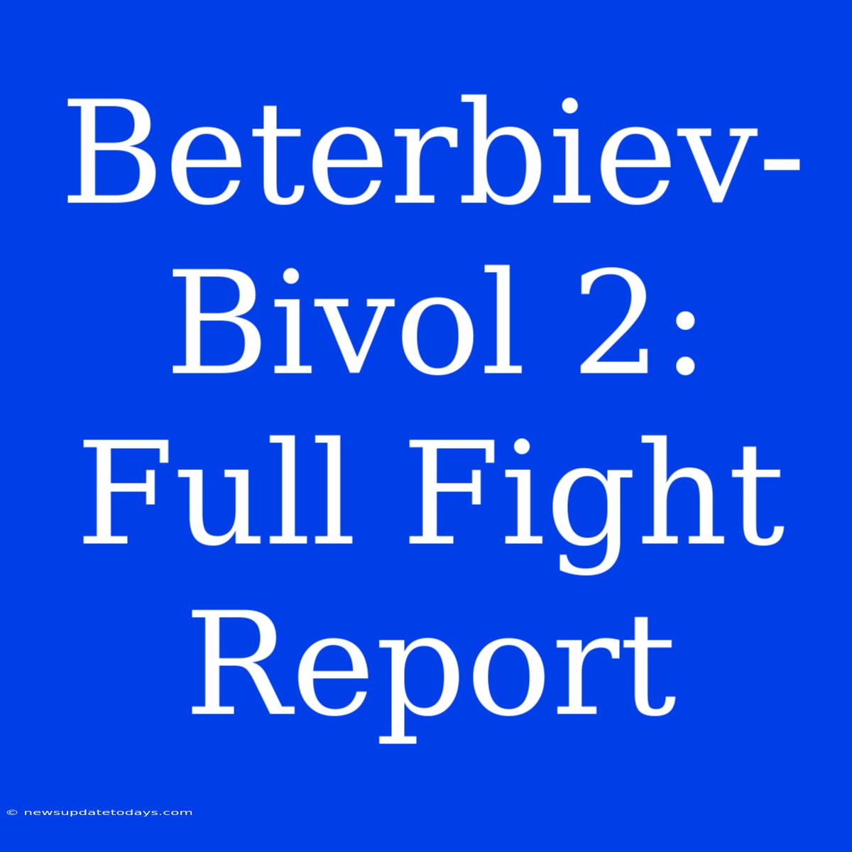 Beterbiev-Bivol 2: Full Fight Report