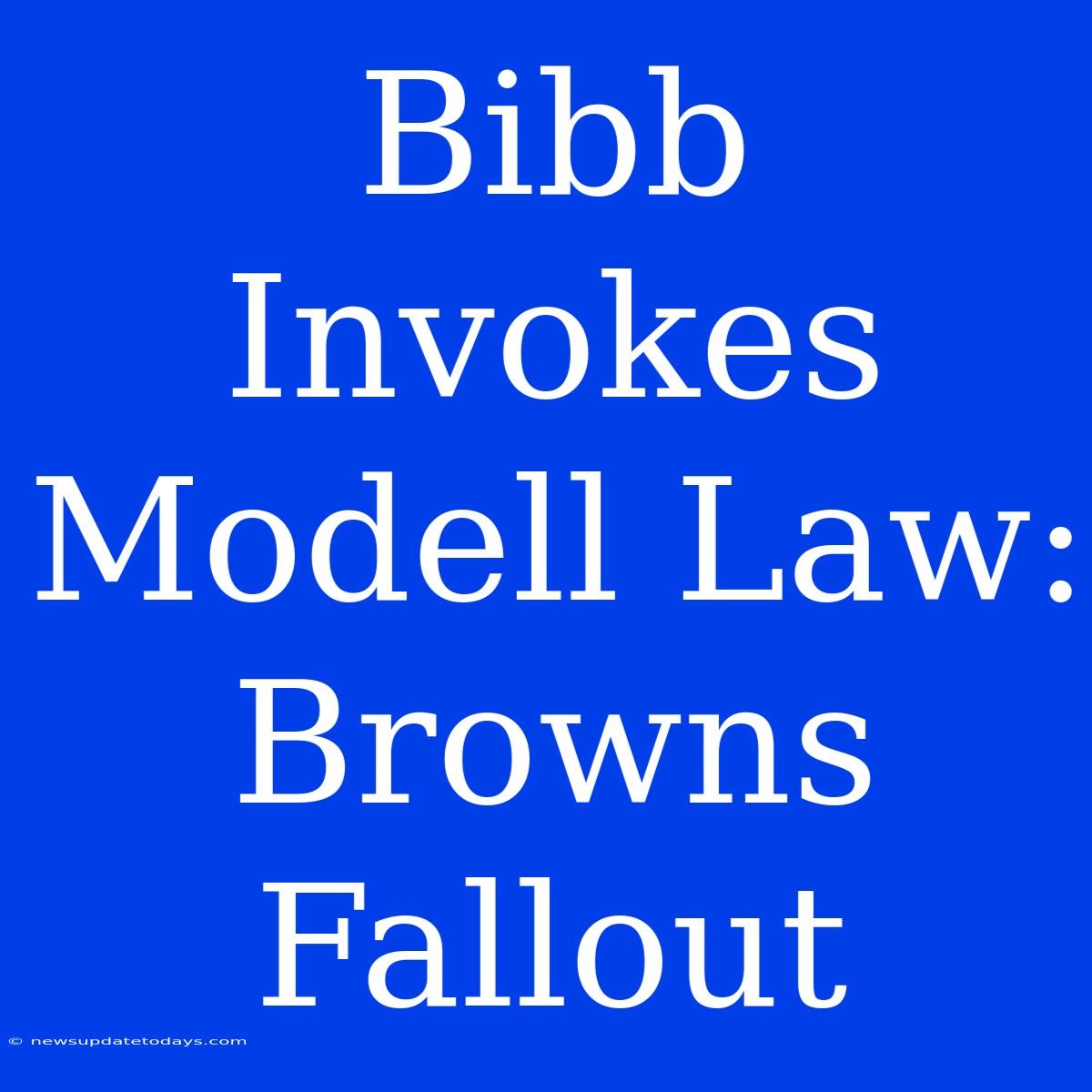 Bibb Invokes Modell Law: Browns Fallout