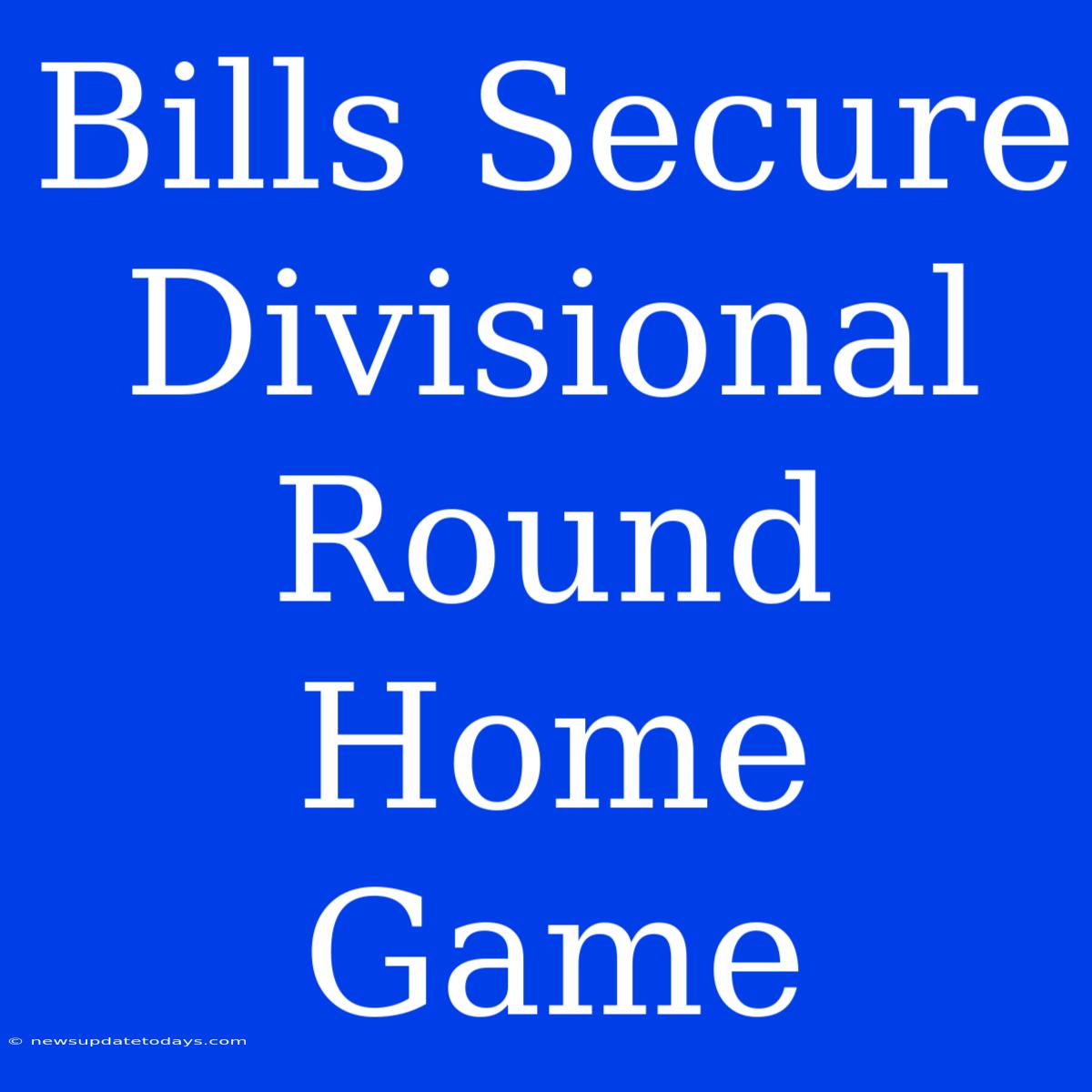 Bills Secure Divisional Round Home Game