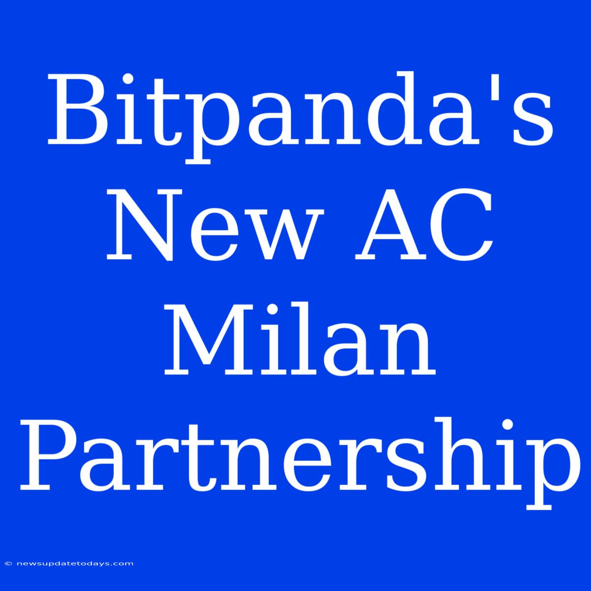 Bitpanda's New AC Milan Partnership