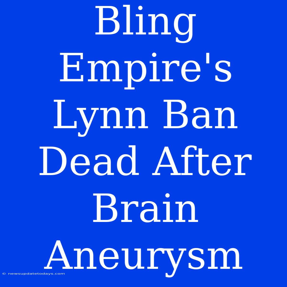 Bling Empire's Lynn Ban Dead After Brain Aneurysm