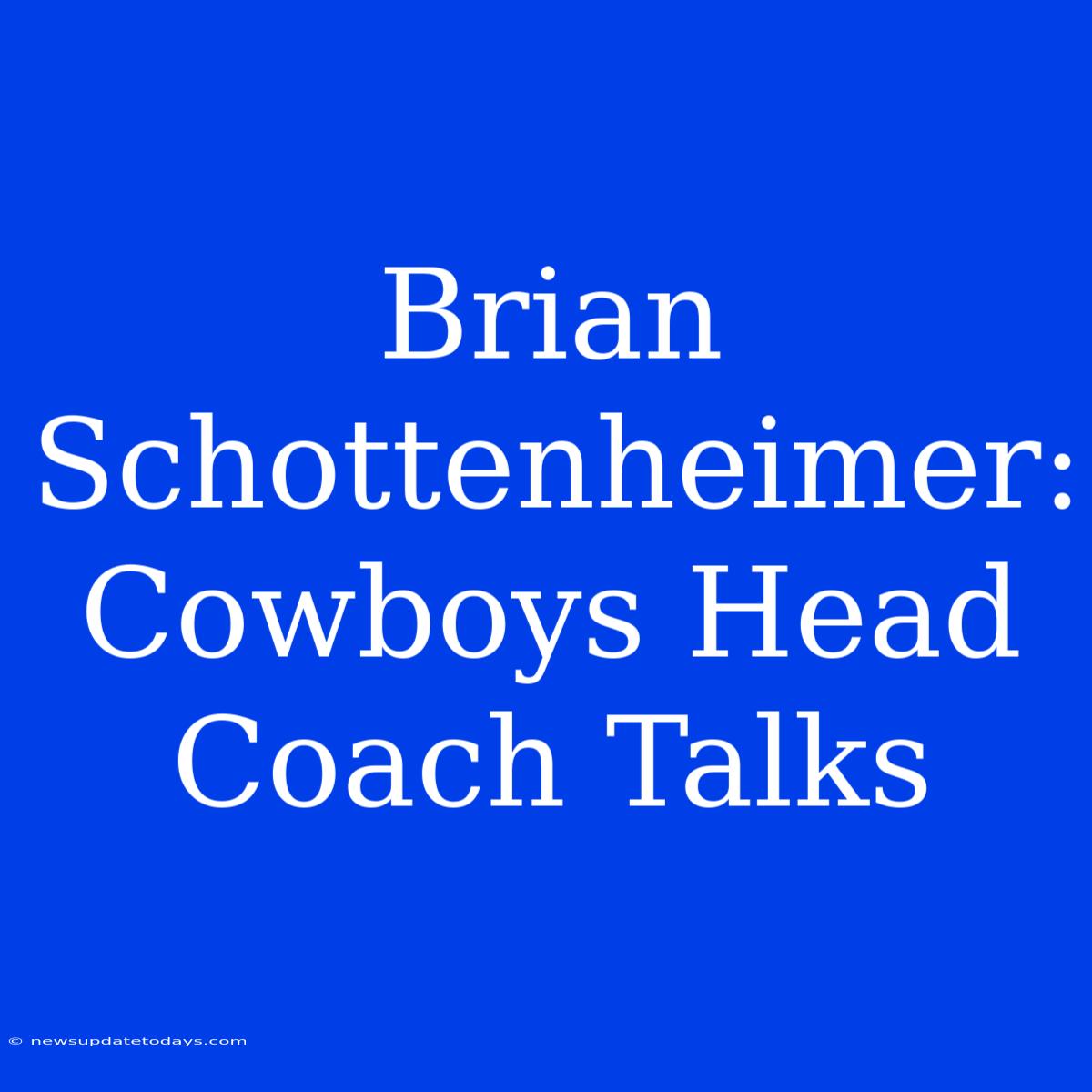 Brian Schottenheimer: Cowboys Head Coach Talks