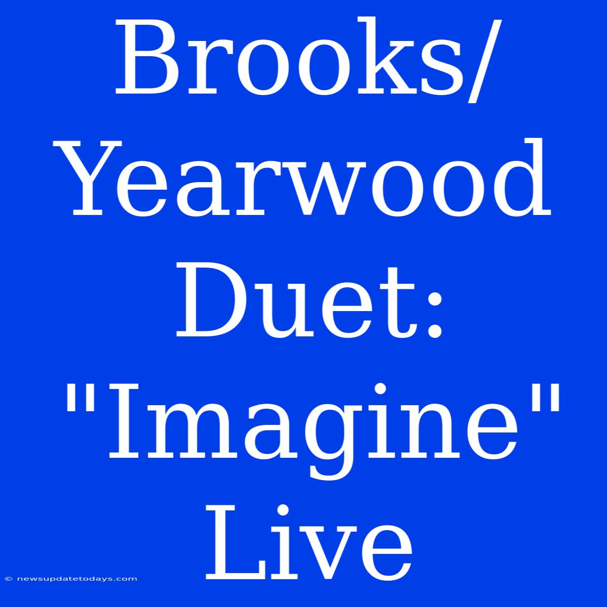 Brooks/Yearwood Duet: 