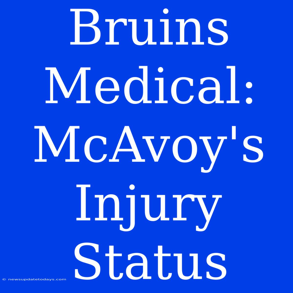 Bruins Medical: McAvoy's Injury Status