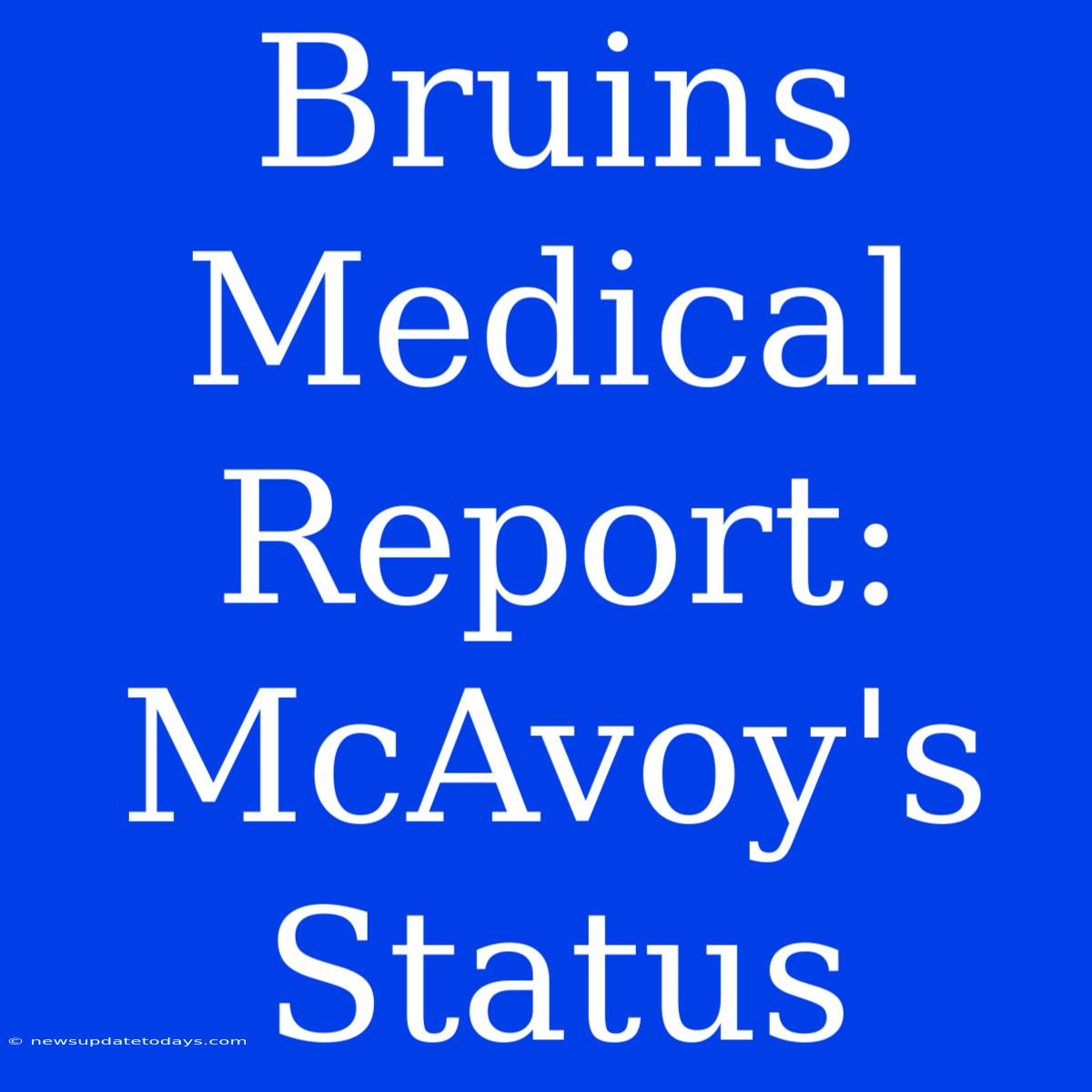 Bruins Medical Report: McAvoy's Status