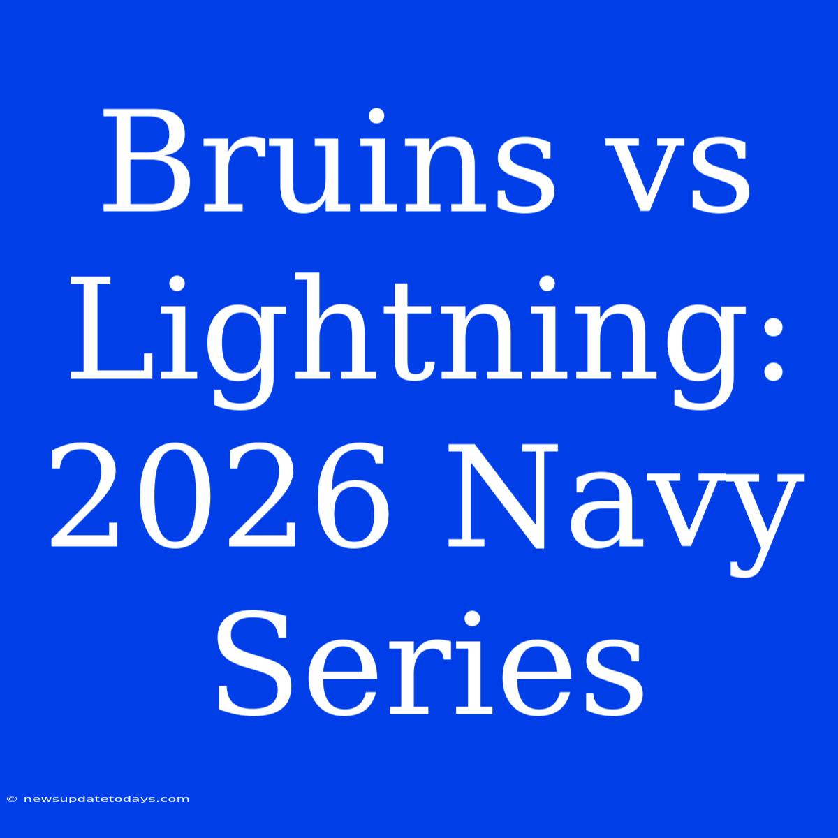 Bruins Vs Lightning: 2026 Navy Series