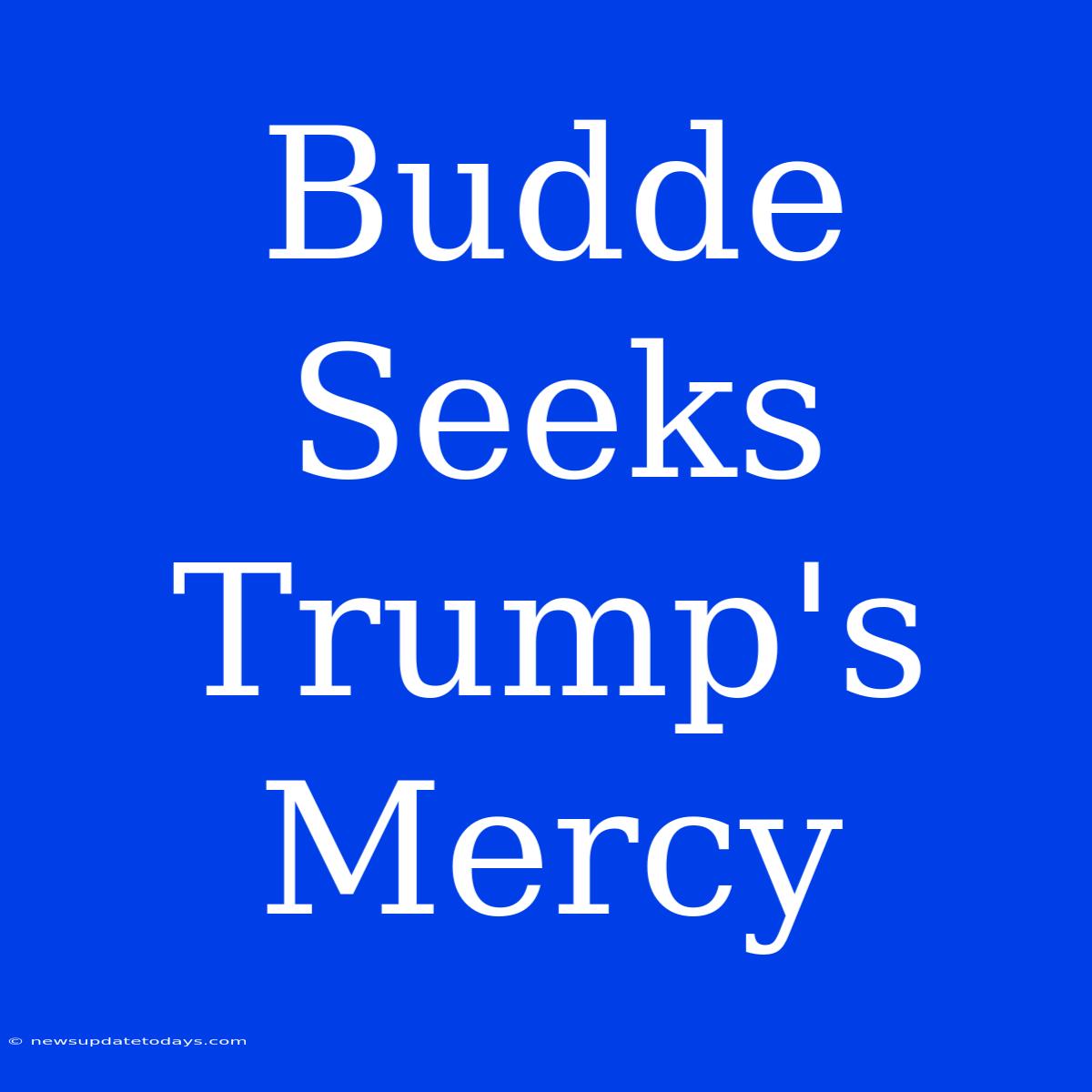 Budde Seeks Trump's Mercy