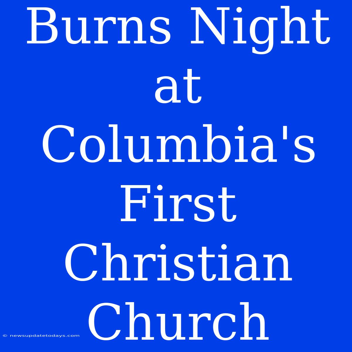 Burns Night At Columbia's First Christian Church