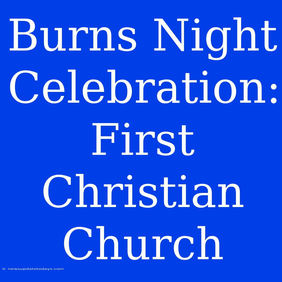 Burns Night Celebration: First Christian Church