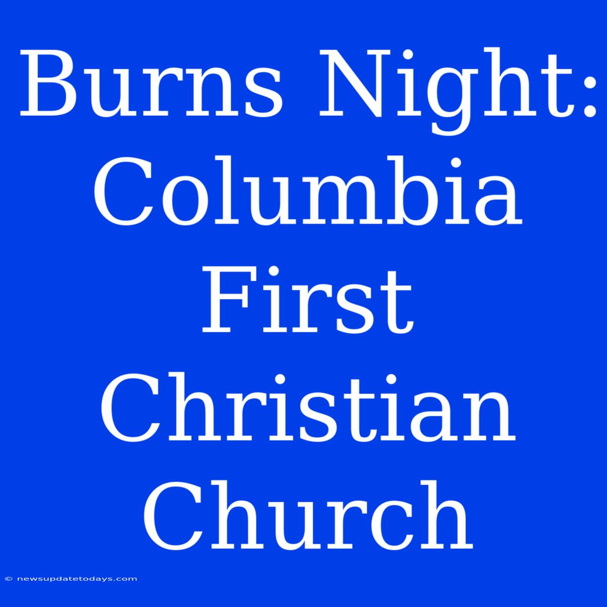 Burns Night: Columbia First Christian Church