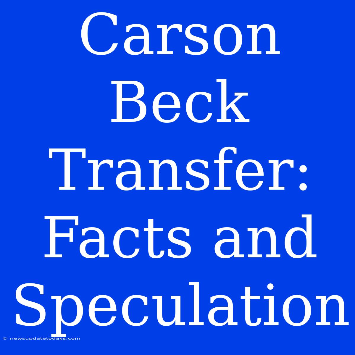 Carson Beck Transfer:  Facts And Speculation