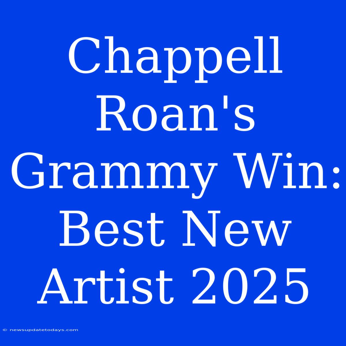 Chappell Roan's Grammy Win: Best New Artist 2025